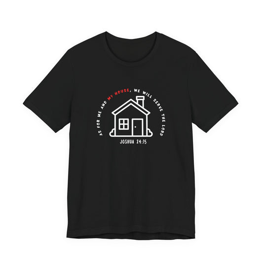 Home Sweet Home Tee — Joshua 24:15 Faith-Based Housewarming T-Shirt
