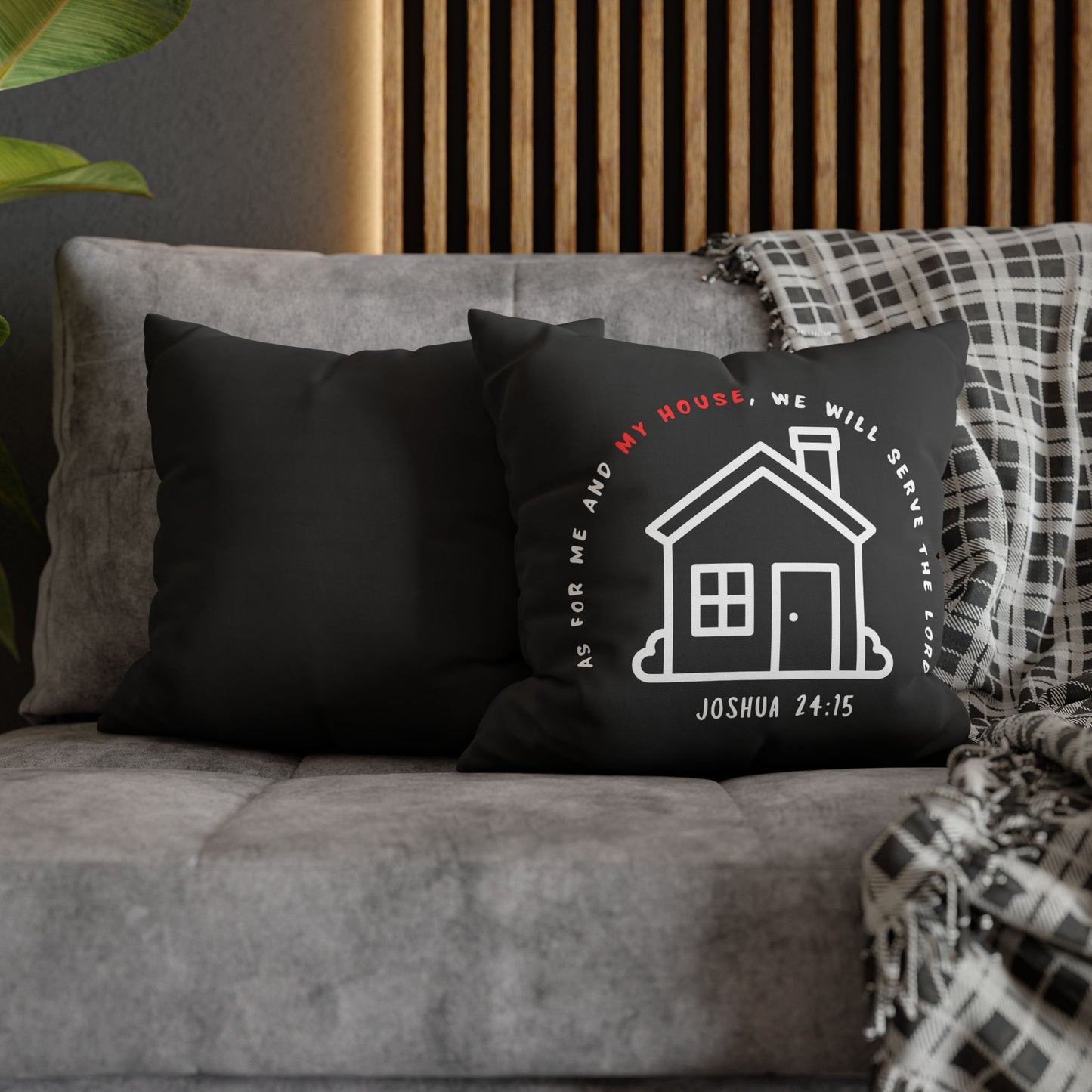 Home Psalm Pillowcase – “As for me and my house, we will serve the Lord” Joshua 24:15 Square Throw Pillow