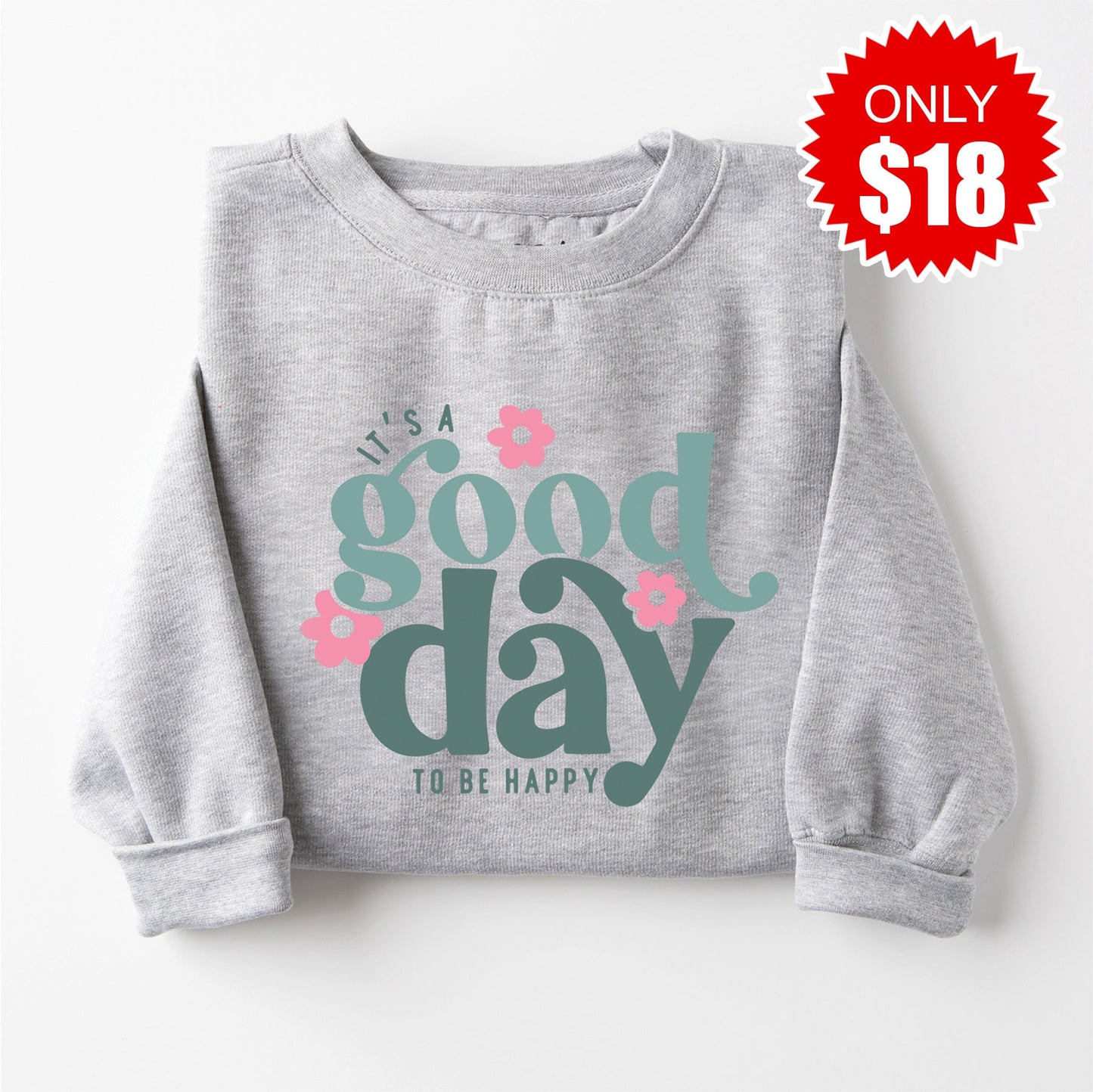 Good Day To Be Happy Sweatshirt - Heather Grey - 18