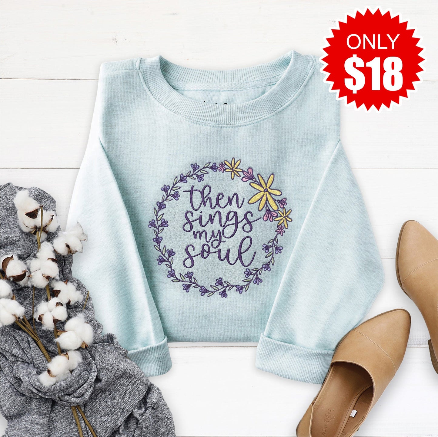 Embroidered Then Sings my Soul Sweatshirt - 18