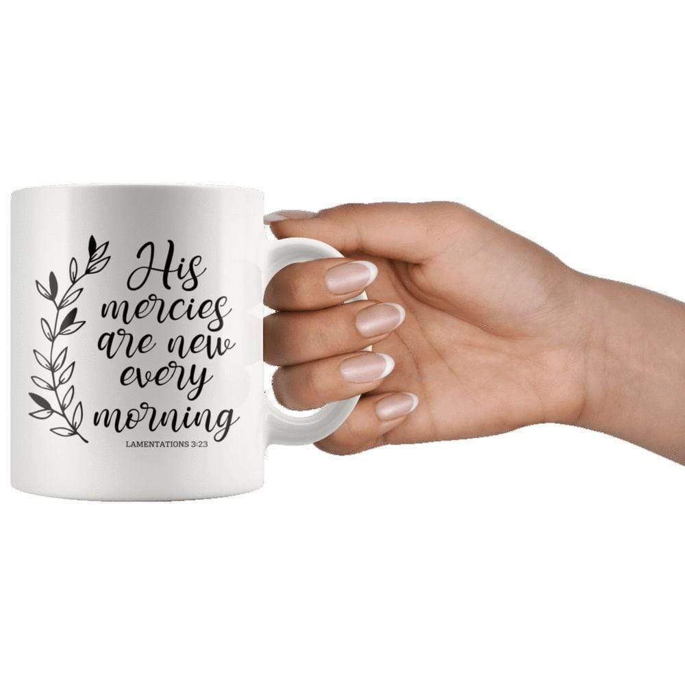 His Mercies Are New Every Morning Lamentation 3:23 Mug 11oz