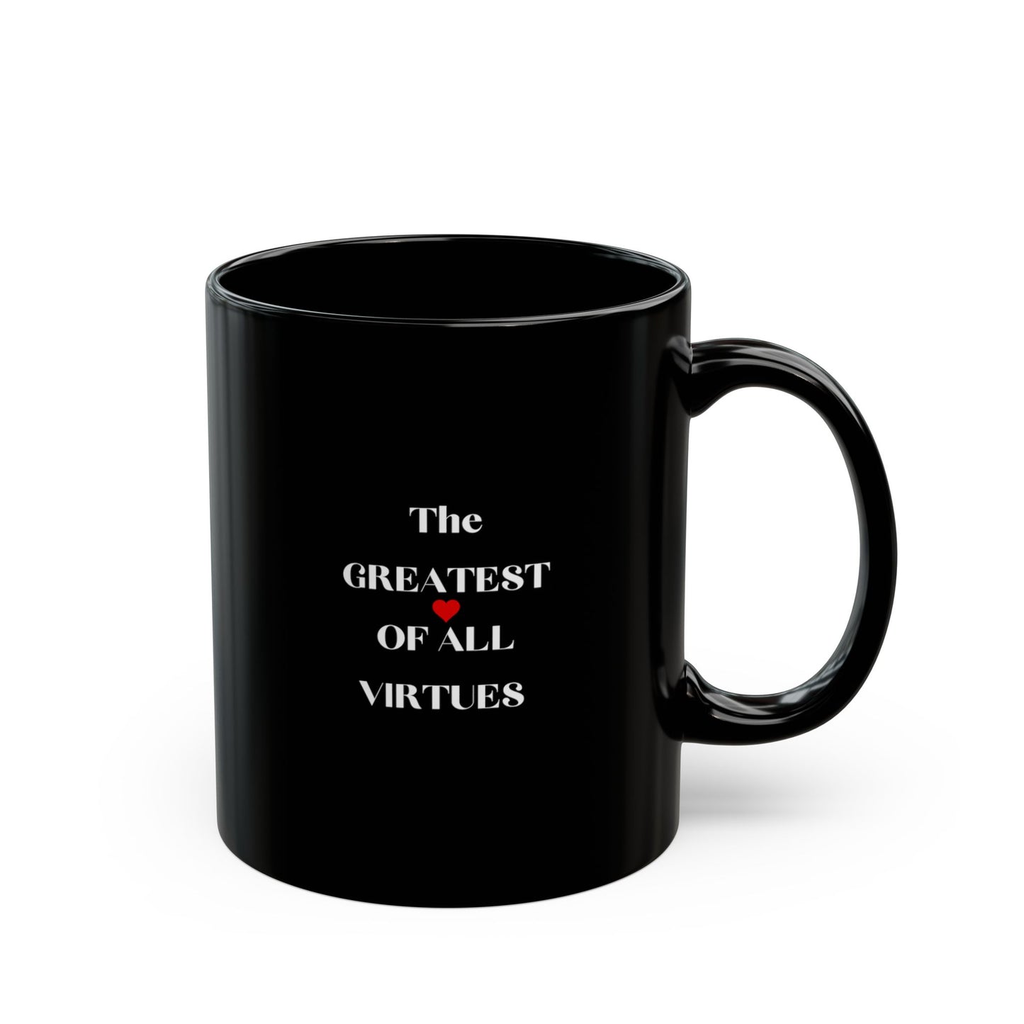 The Greatest of All Virtues Black Coffee Mug – Christian Faith Typography (11oz/15oz)