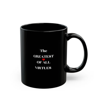 The Greatest of All Virtues Black Coffee Mug – Christian Faith Typography (11oz/15oz)