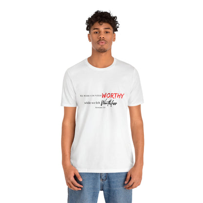 Worthy While We Felt Worthless Tee – Inspirational Christian Scripture T‑Shirt (Romans 5:8)