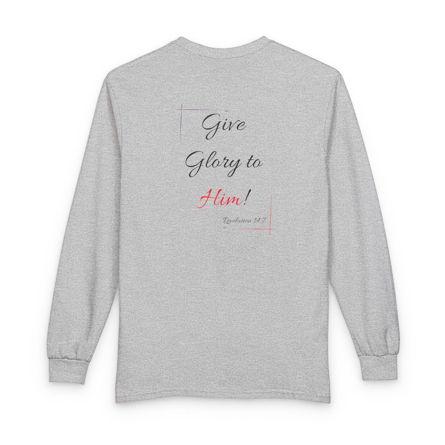 Faith Long Sleeve Tee — “Fear God… Give Glory to Him!” Scripture Shirt