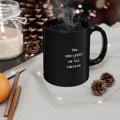 The Greatest of All Virtues Black Coffee Mug – Christian Faith Typography (11oz/15oz)