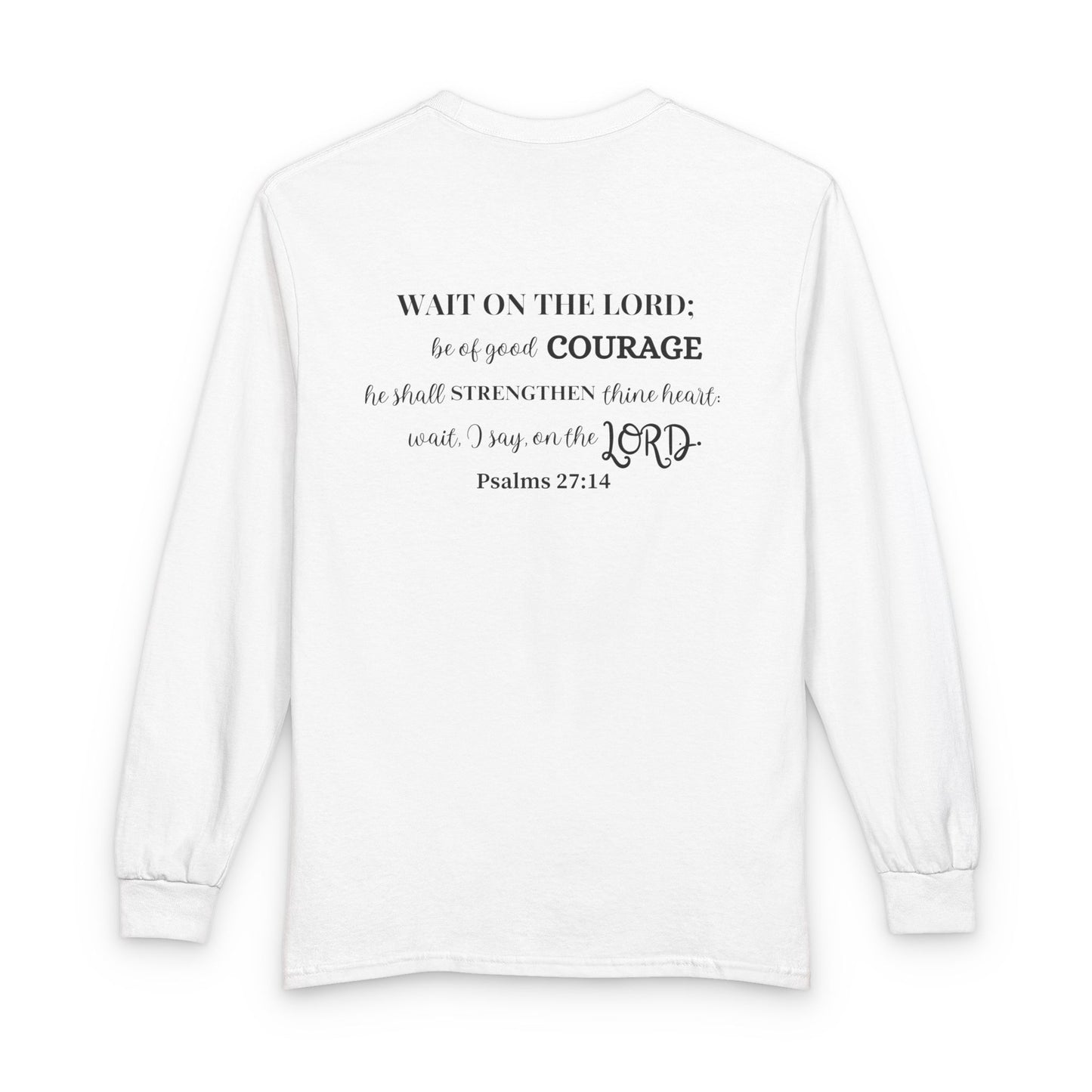 Wait in Strength Long Sleeve Tee — Christian Scripture Psalms 27:14 Faith Shirt