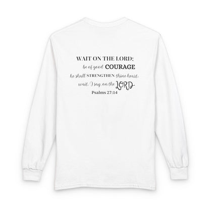 Wait in Strength Long Sleeve Tee — Christian Scripture Psalms 27:14 Faith Shirt