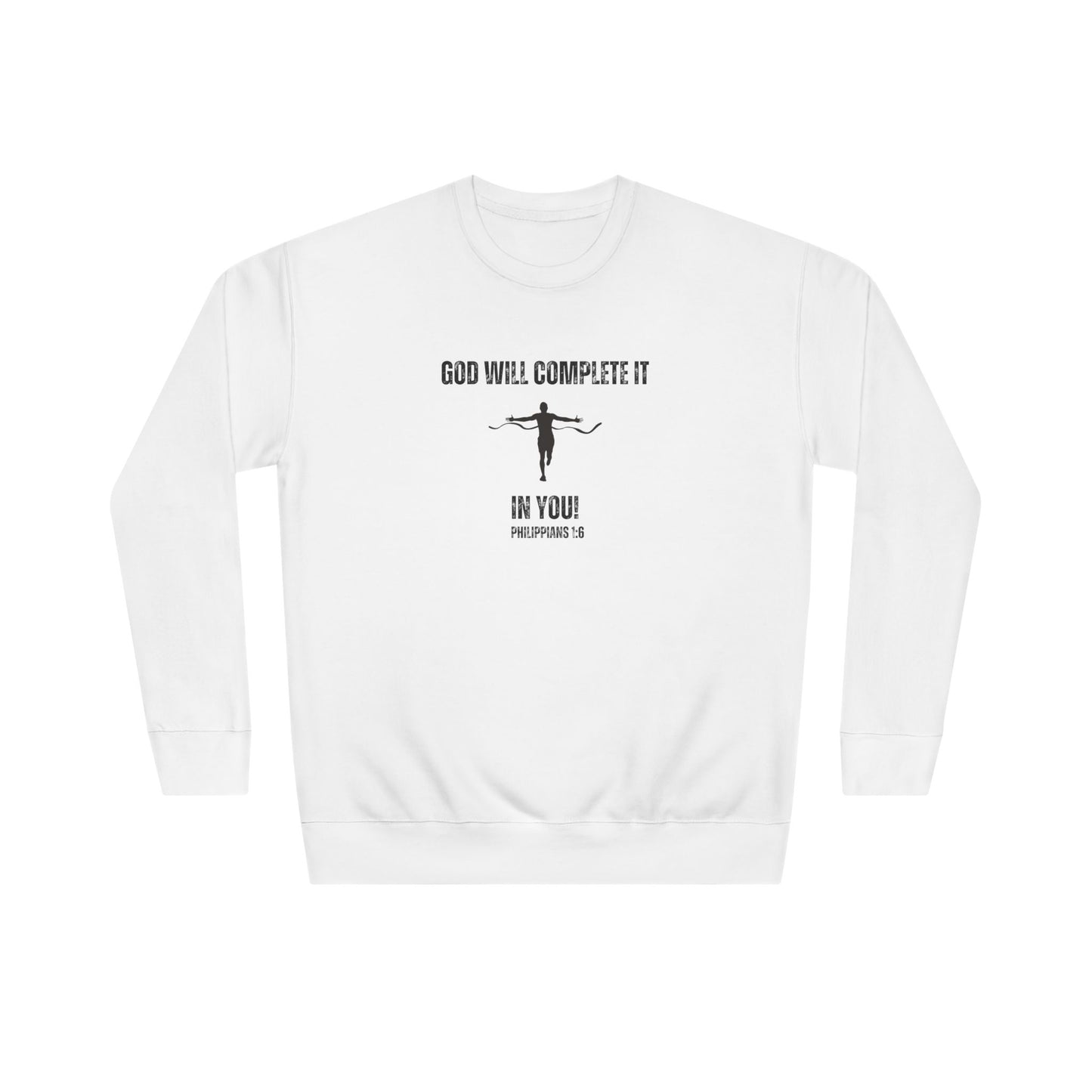 Faith Crewneck Sweatshirt — "God Will Complete It In You" Inspirational Christian Pullover