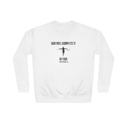 Faith Crewneck Sweatshirt — "God Will Complete It In You" Inspirational Christian Pullover