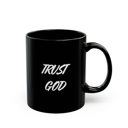 Trust God Coffee Mug — Black Inspirational Faith Mug (11oz & 15oz)
