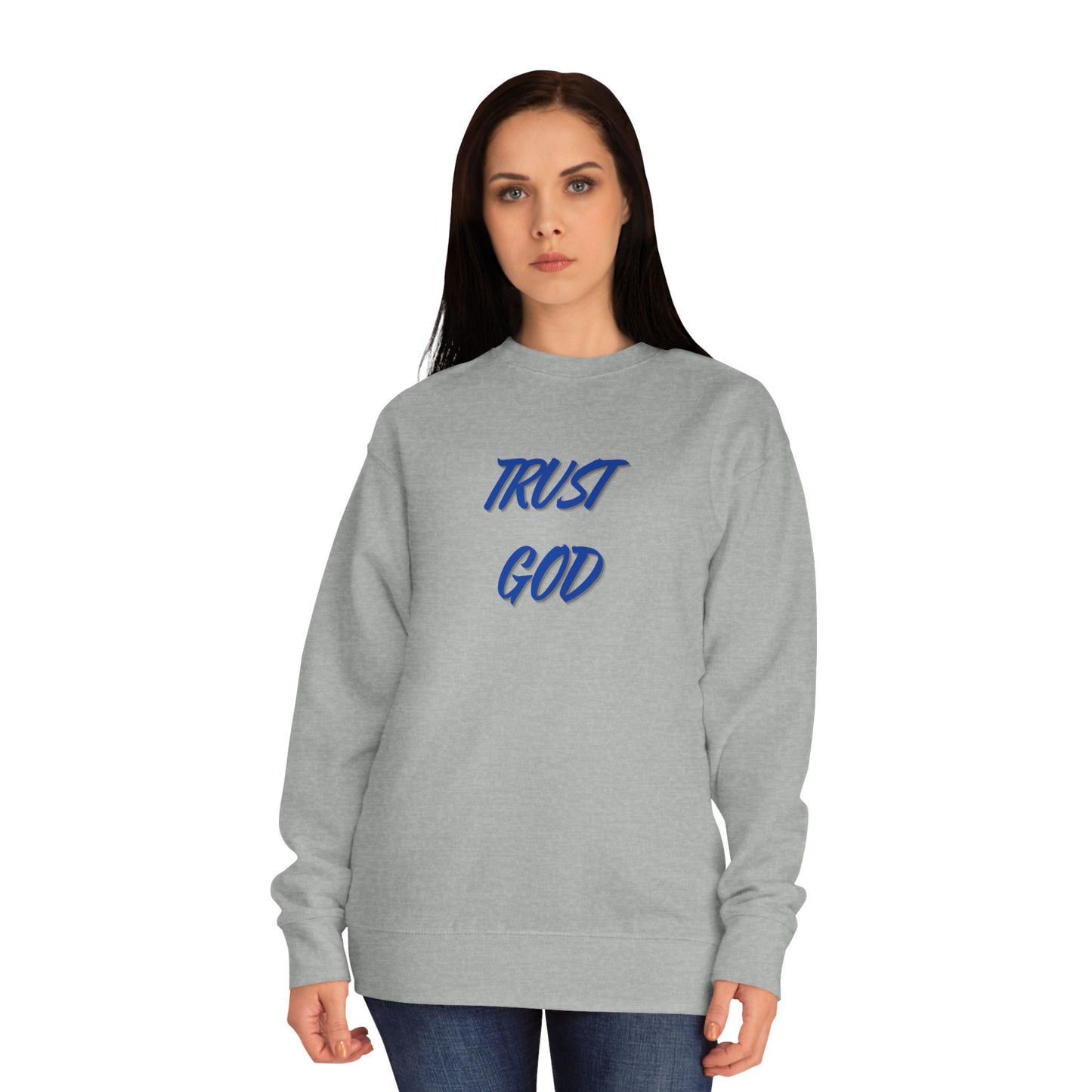 Trust God Sweatshirt — Christian Crewneck with Psalm 118:8 Back Quote
