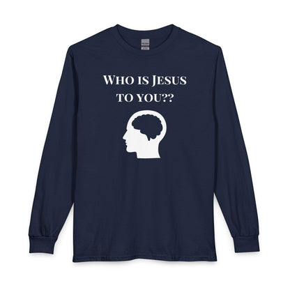 Who Is Jesus To You? Long Sleeve - Christian Faith Icons Tee