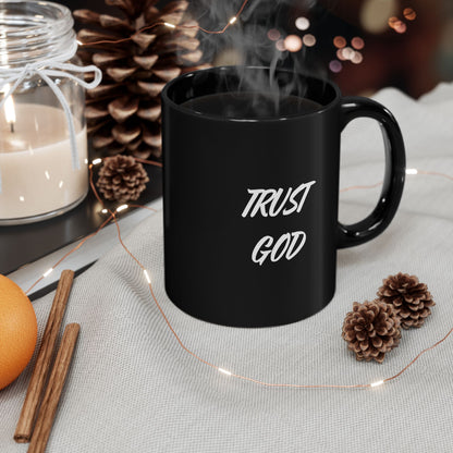 Trust God Coffee Mug — Black Inspirational Faith Mug (11oz & 15oz)