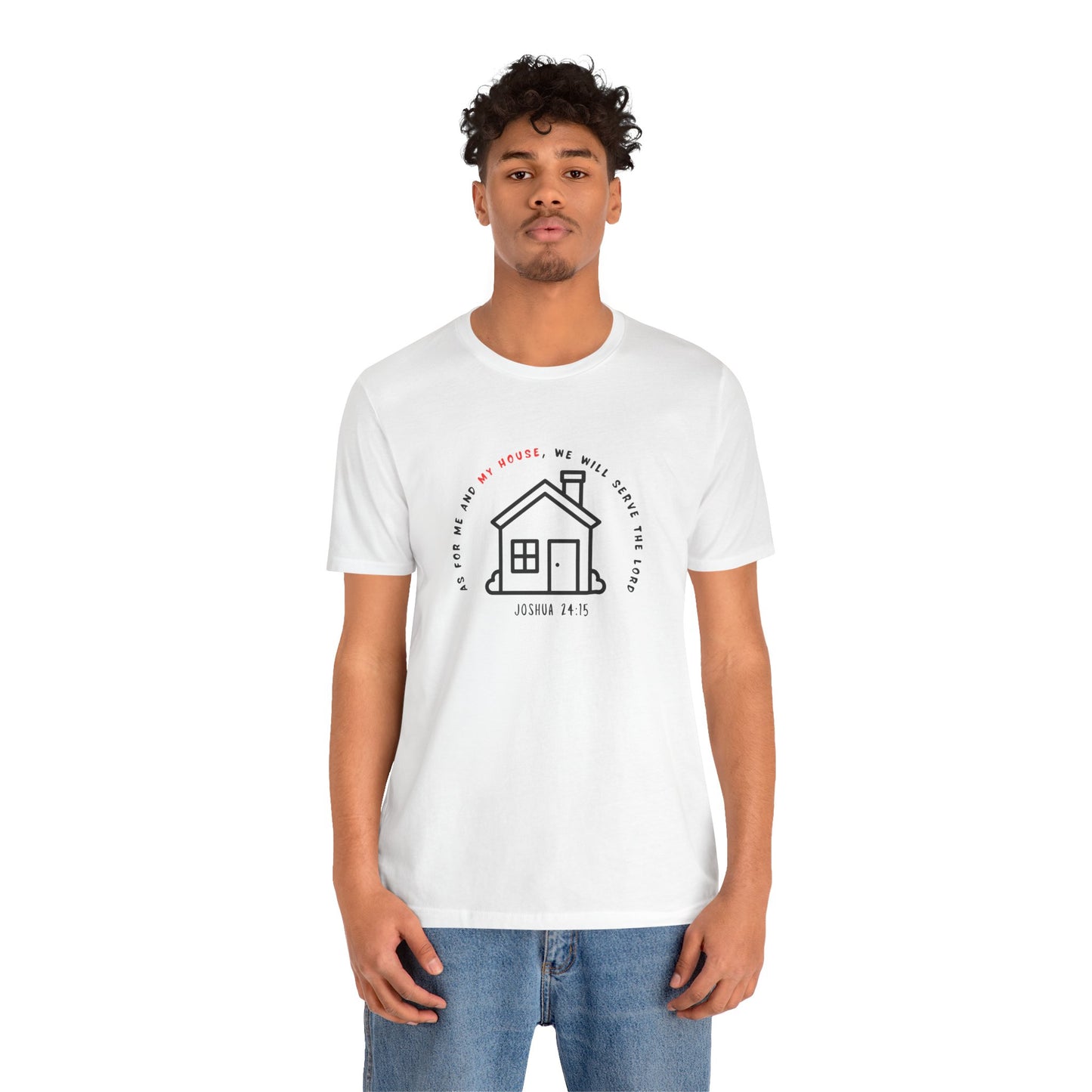 Home Sweet Home Tee — Joshua 24:15 Faith-Based Housewarming T-Shirt