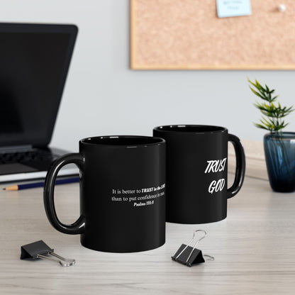Trust God Coffee Mug — Black Inspirational Faith Mug (11oz & 15oz)