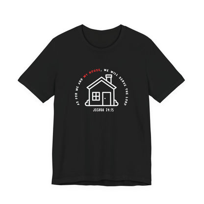 Home Sweet Home Tee — Joshua 24:15 Faith-Based Housewarming T-Shirt