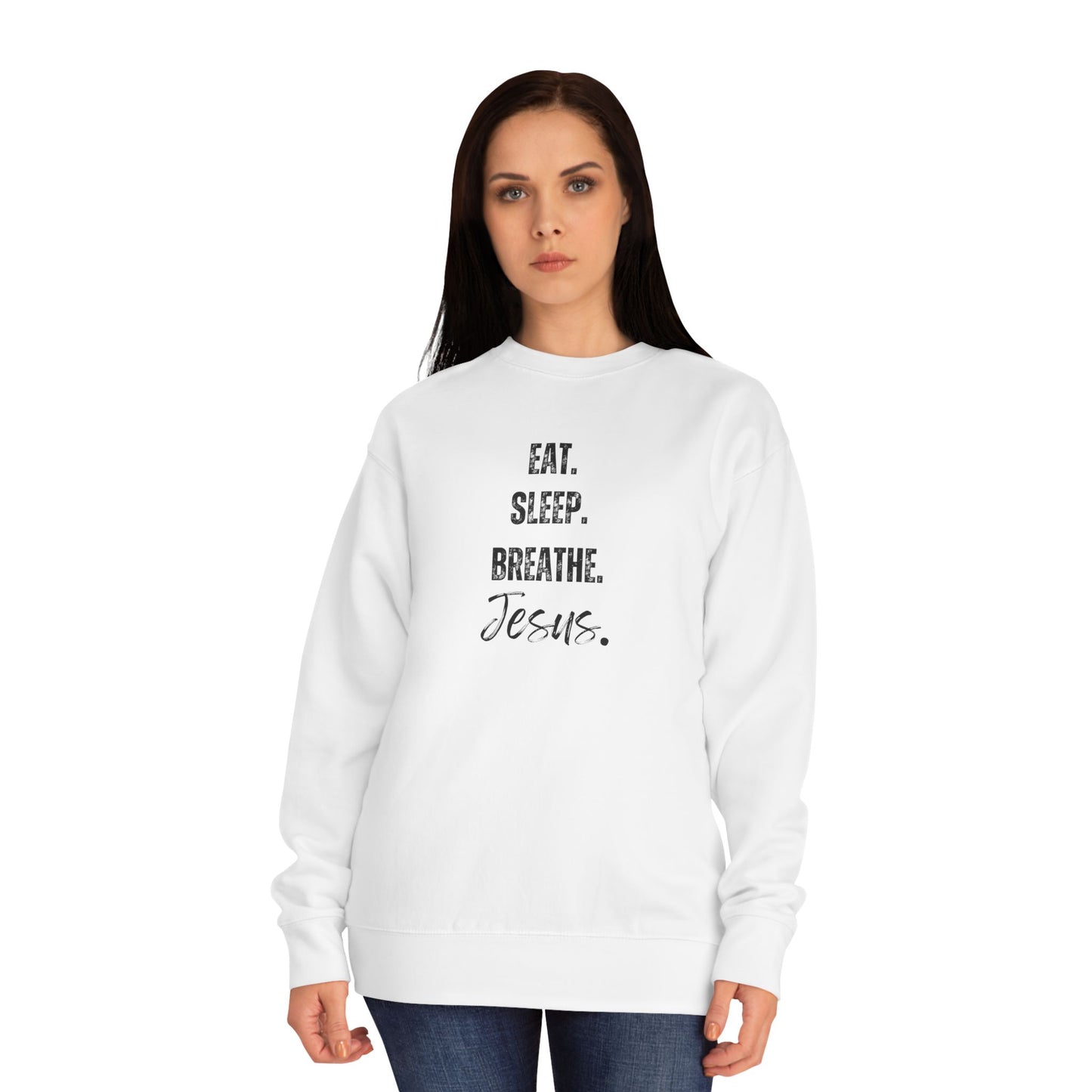 Crewneck Sweatshirt — "Eat. Sleep. Breathe. Jesus." Minimal Christian Faith Pullover
