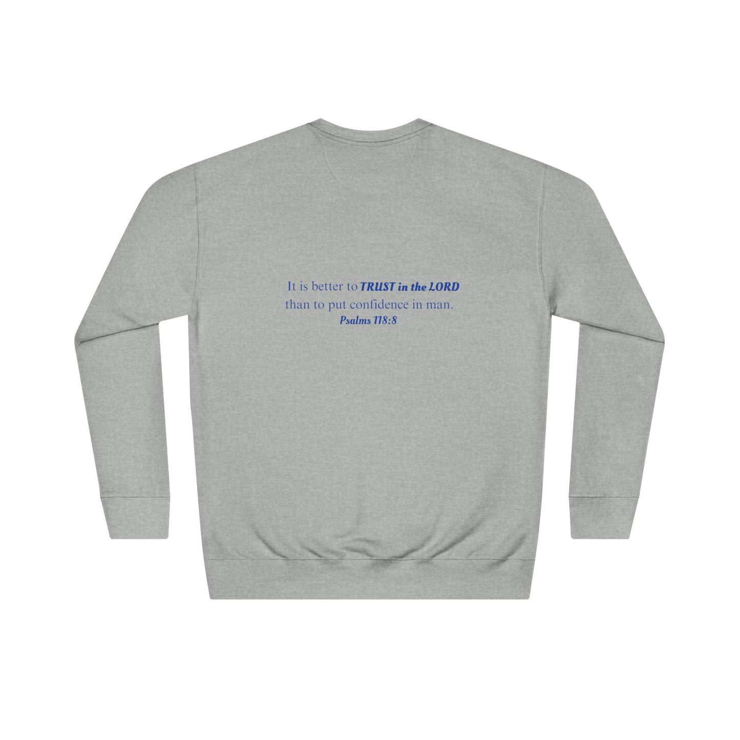 Trust God Sweatshirt — Christian Crewneck with Psalm 118:8 Back Quote