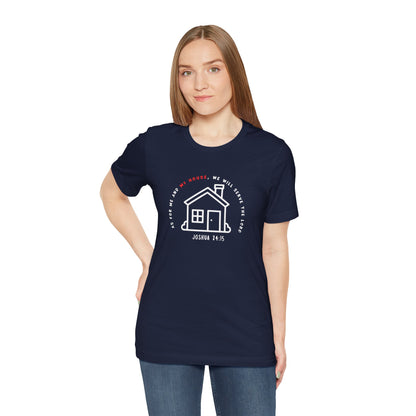 Home Sweet Home Tee — Joshua 24:15 Faith-Based Housewarming T-Shirt
