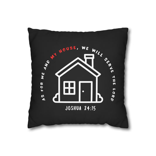 Home Psalm Pillowcase – “As for me and my house, we will serve the Lord” Joshua 24:15 Square Throw Pillow