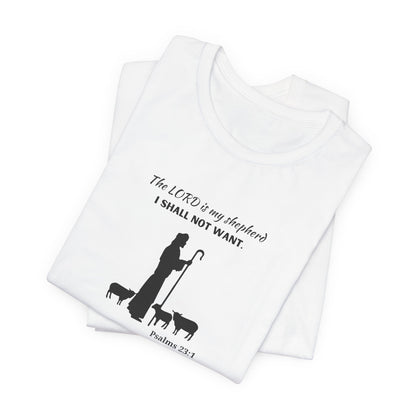 Christian Psalm 23 T-Shirt — "The LORD is my shepherd, I shall not want" Tee