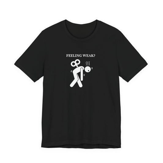 Christian Philippians 4:13 T-Shirt — "Feeling Weak?" Strength Faith Tee