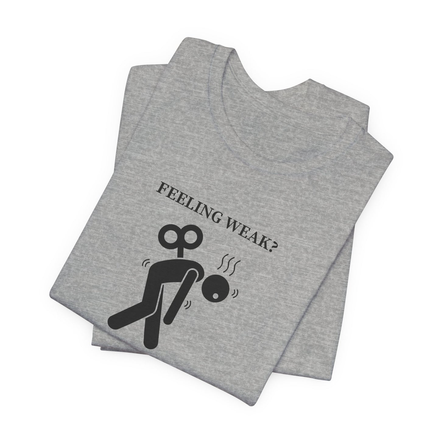 Christian Philippians 4:13 T-Shirt — "Feeling Weak?" Strength Faith Tee