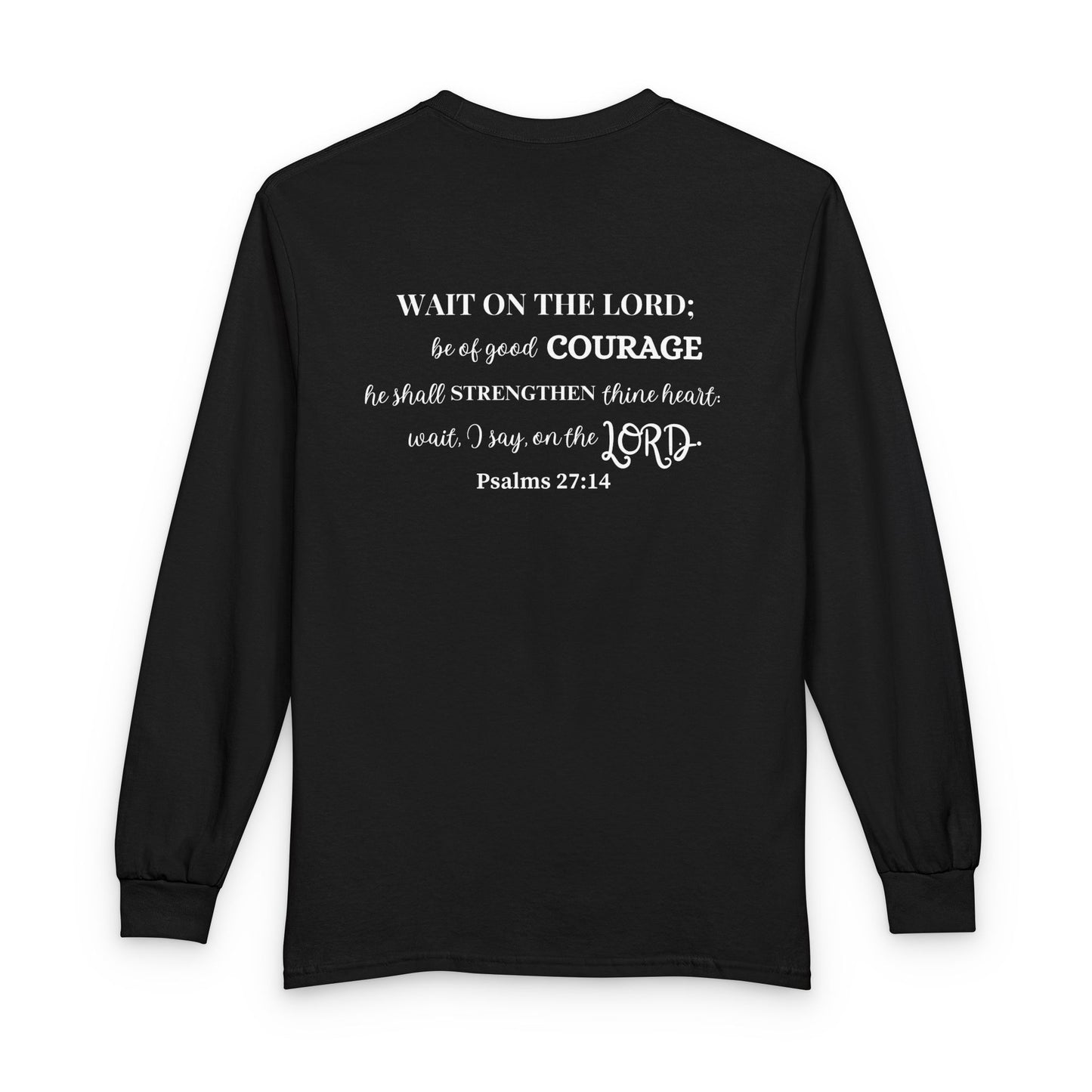 Wait in Strength Long Sleeve Tee — Christian Scripture Psalms 27:14 Faith Shirt