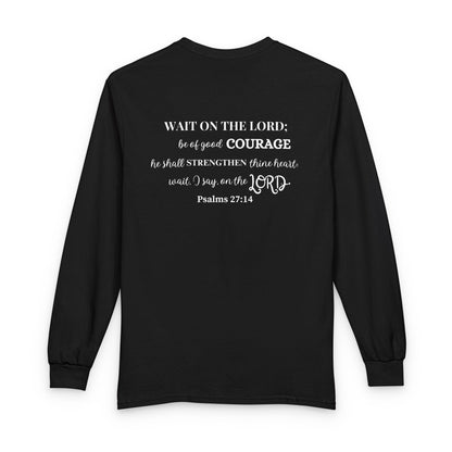Wait in Strength Long Sleeve Tee — Christian Scripture Psalms 27:14 Faith Shirt