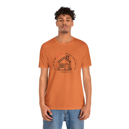 Home Sweet Home Tee — Joshua 24:15 Faith-Based Housewarming T-Shirt