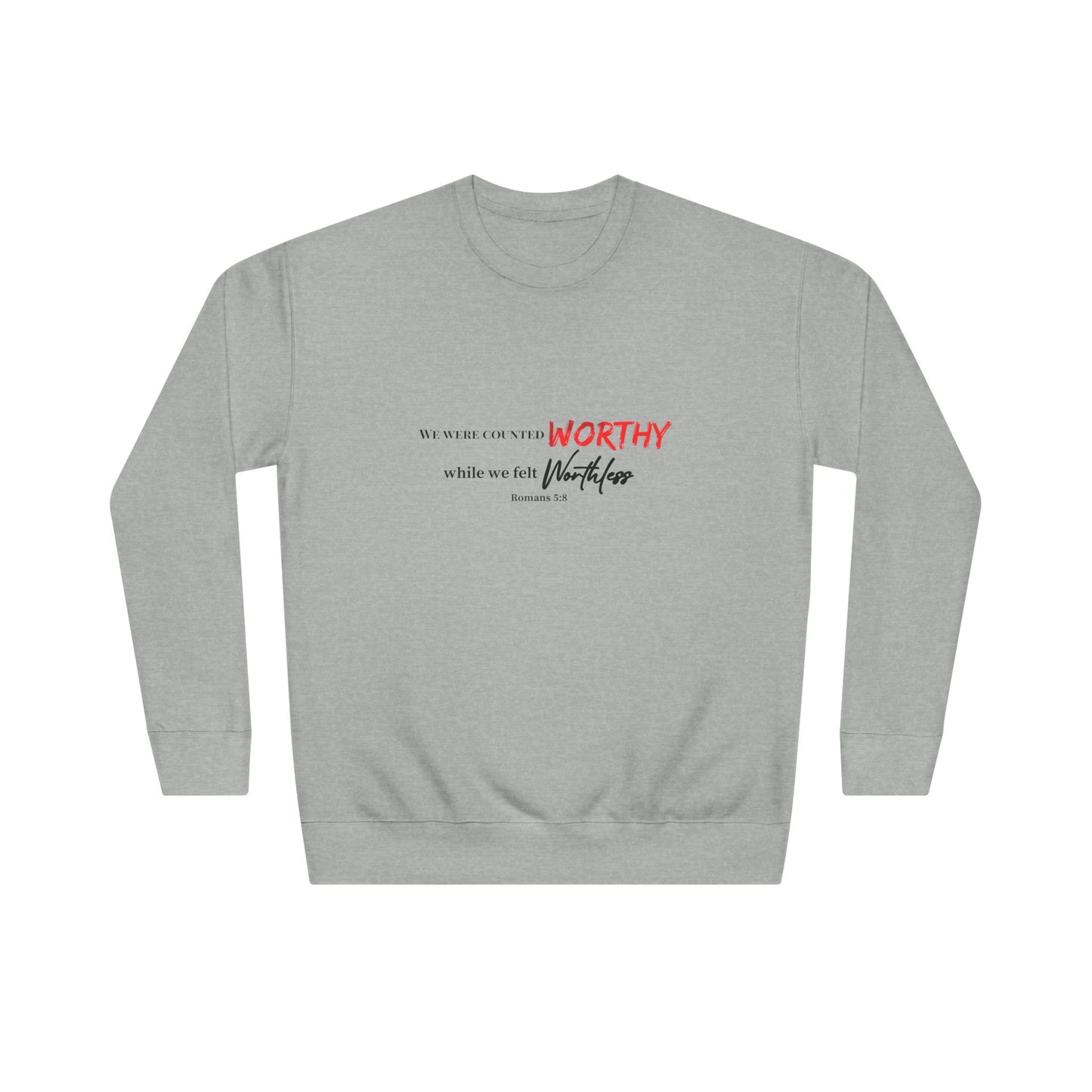 Crewneck Sweatshirt — 'Worthy' Inspirational Script Design