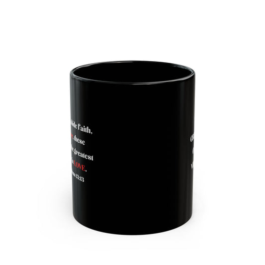 The Greatest of All Virtues Black Coffee Mug – Christian Faith Typography (11oz/15oz)
