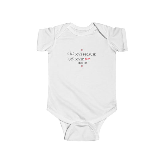 Baby Bodysuit — “We Love Because He Loved First” Heart Christian Infant Onesie