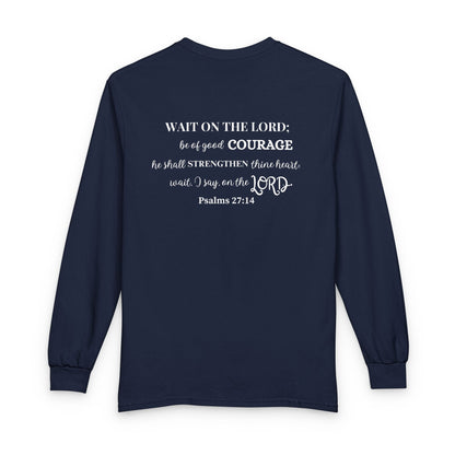 Wait in Strength Long Sleeve Tee — Christian Scripture Psalms 27:14 Faith Shirt