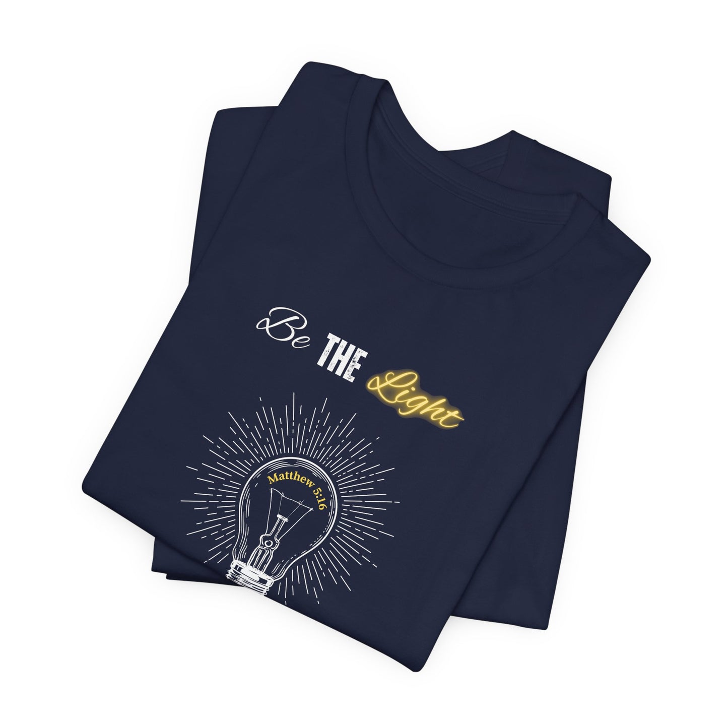 Be The Light Tee — Inspirational Lightbulb Graphic T-Shirt