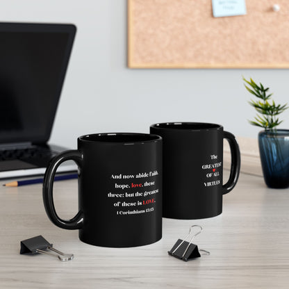 The Greatest of All Virtues Black Coffee Mug – Christian Faith Typography (11oz/15oz)