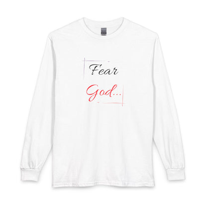 Faith Long Sleeve Tee — “Fear God… Give Glory to Him!” Scripture Shirt