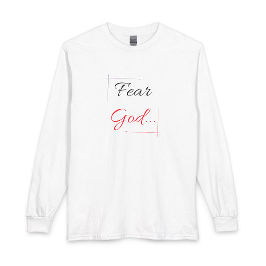 Faith Long Sleeve Tee — “Fear God… Give Glory to Him!” Scripture Shirt