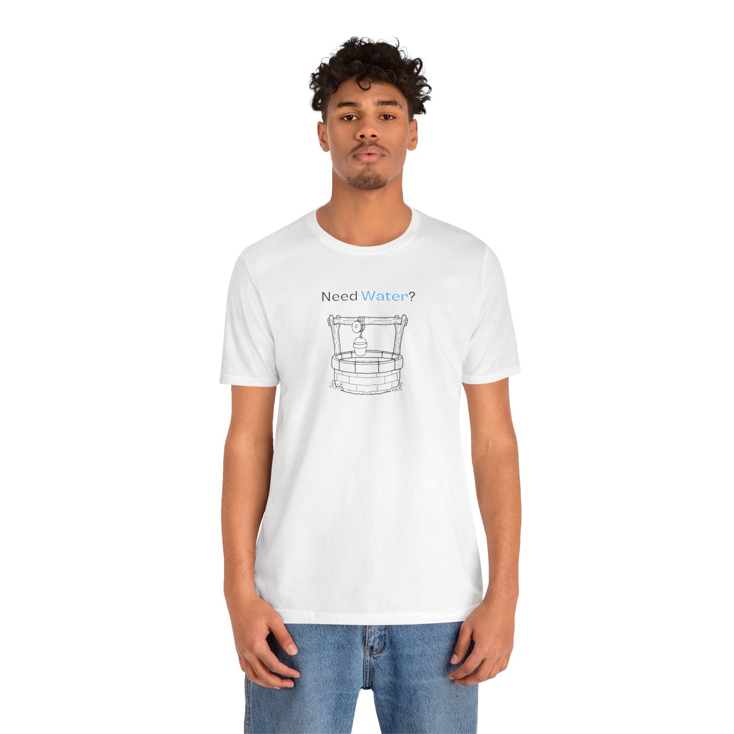 Need Water? Tee — John 4:14 Christian Waterwell T-Shirt