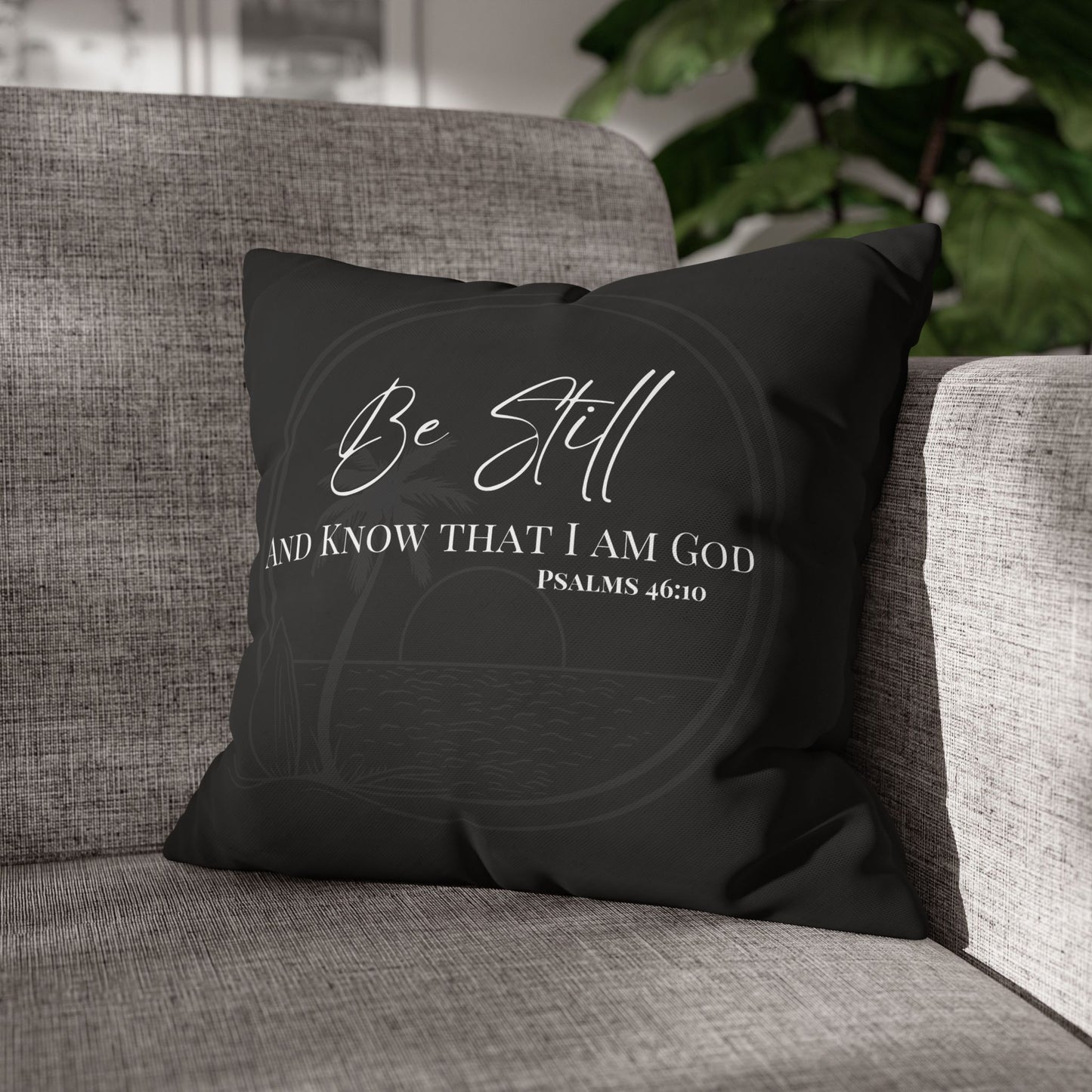 Be Still Psalms 46:10 Square Decorative Pillowcase — Christian Faith Scripture Throw Pillow Cover