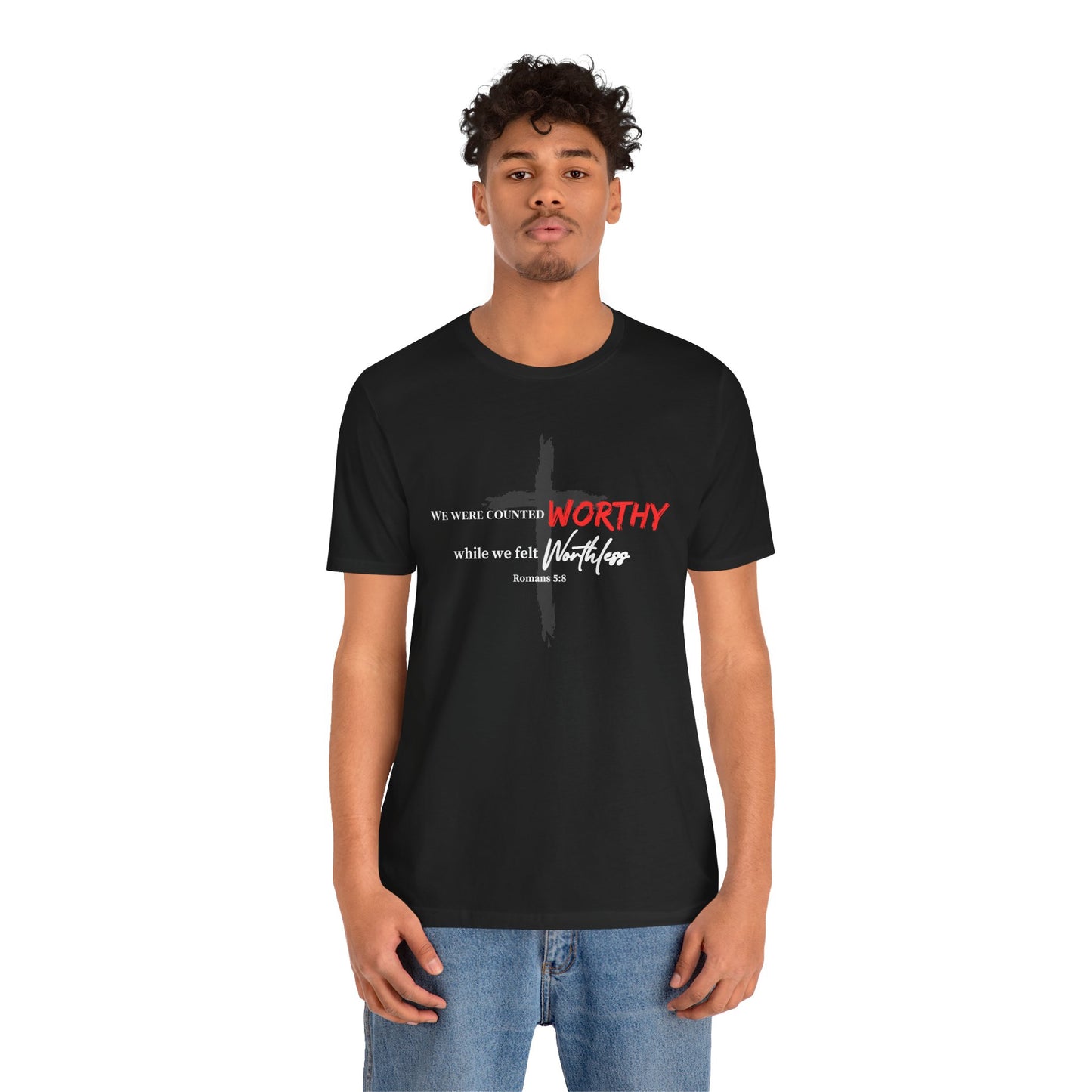Worthy While We Felt Worthless Tee – Inspirational Christian Scripture T‑Shirt (Romans 5:8)