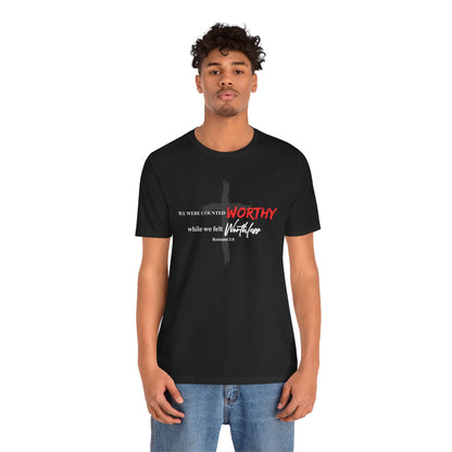 Worthy While We Felt Worthless Tee – Inspirational Christian Scripture T‑Shirt (Romans 5:8)