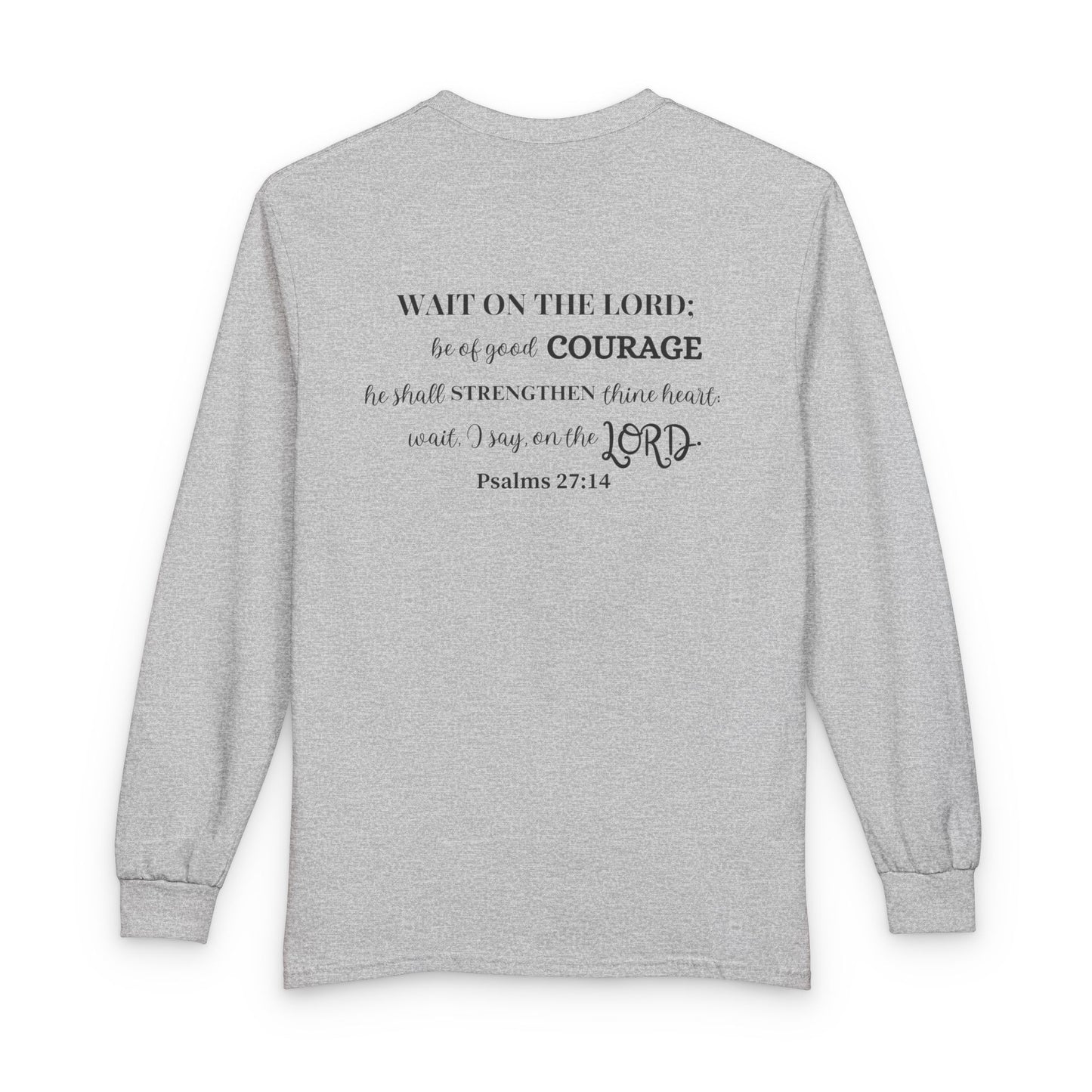 Wait in Strength Long Sleeve Tee — Christian Scripture Psalms 27:14 Faith Shirt