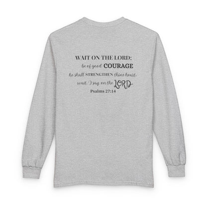 Wait in Strength Long Sleeve Tee — Christian Scripture Psalms 27:14 Faith Shirt