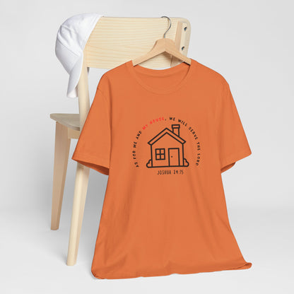 Home Sweet Home Tee — Joshua 24:15 Faith-Based Housewarming T-Shirt