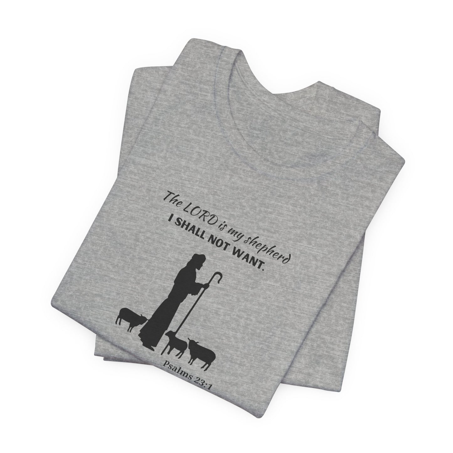 Christian Psalm 23 T-Shirt — "The LORD is my shepherd, I shall not want" Tee