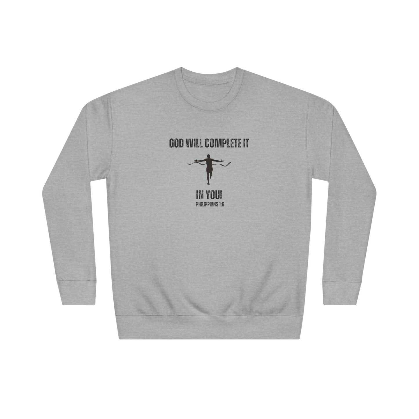 Faith Crewneck Sweatshirt — "God Will Complete It In You" Inspirational Christian Pullover