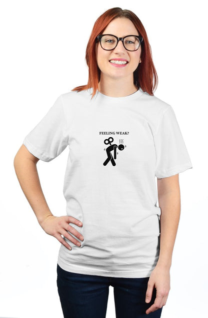 unisex t shirt Feelng weak