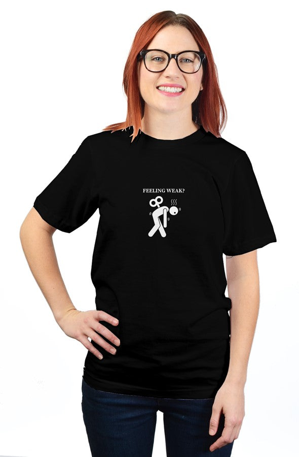 unisex t shirt Feelng weak